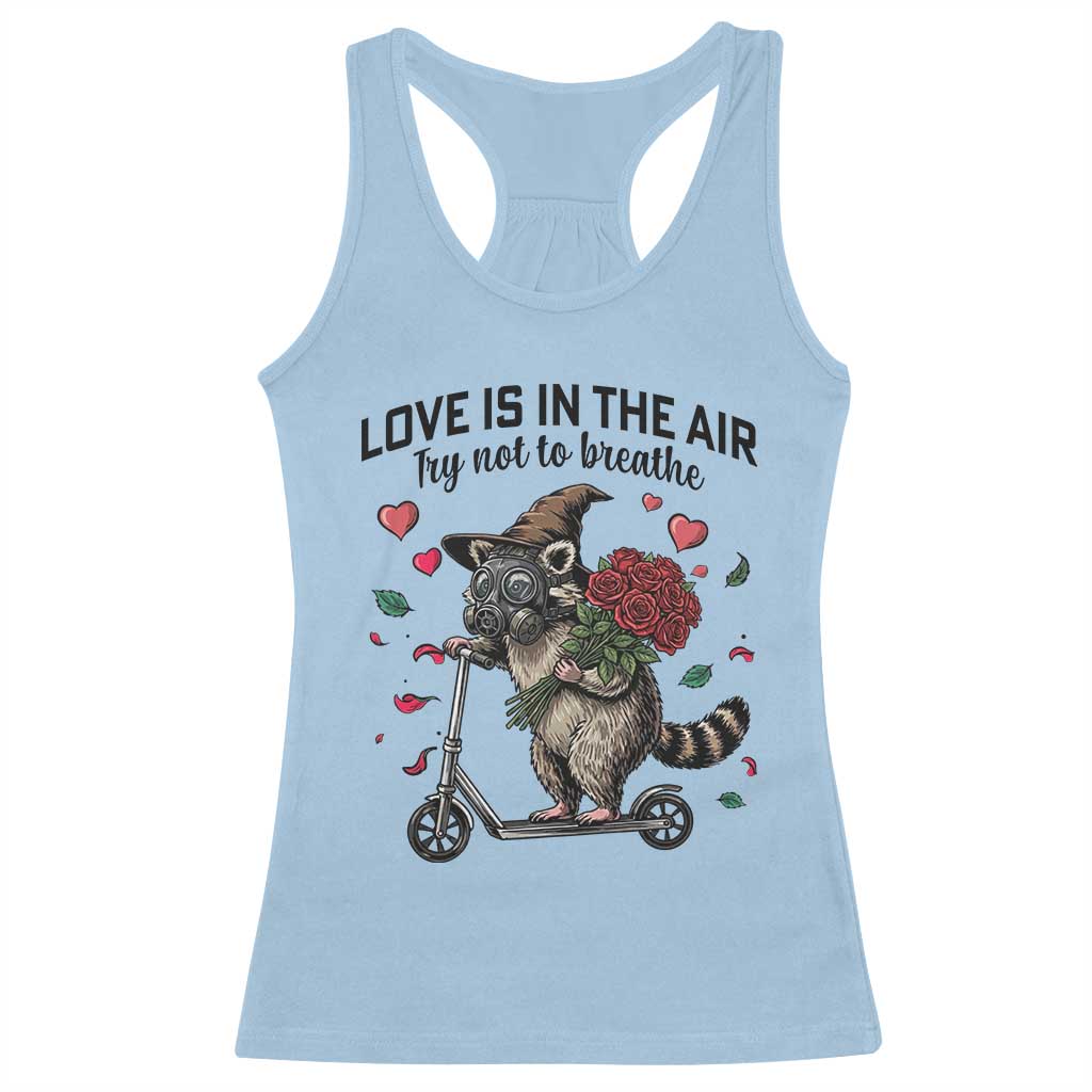 Funny Raccoon Scooter Anti Valentine Racerback Tank Top Love Is In The Air Try Not To Breathe - Wonder Print Shop