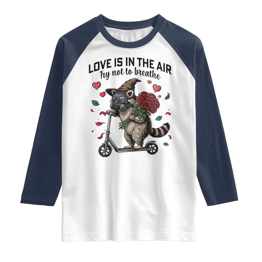 Funny Raccoon Scooter Anti Valentine Raglan Shirt Love Is In The Air Try Not To Breathe - Wonder Print Shop