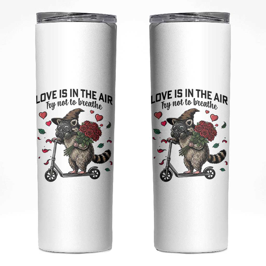 Funny Raccoon Scooter Anti Valentine Skinny Tumbler Love Is In The Air Try Not To Breathe - Wonder Print Shop