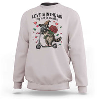Funny Raccoon Scooter Anti Valentine Sweatshirt Love Is In The Air Try Not To Breathe - Wonder Print Shop