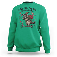 Funny Raccoon Scooter Anti Valentine Sweatshirt Love Is In The Air Try Not To Breathe - Wonder Print Shop
