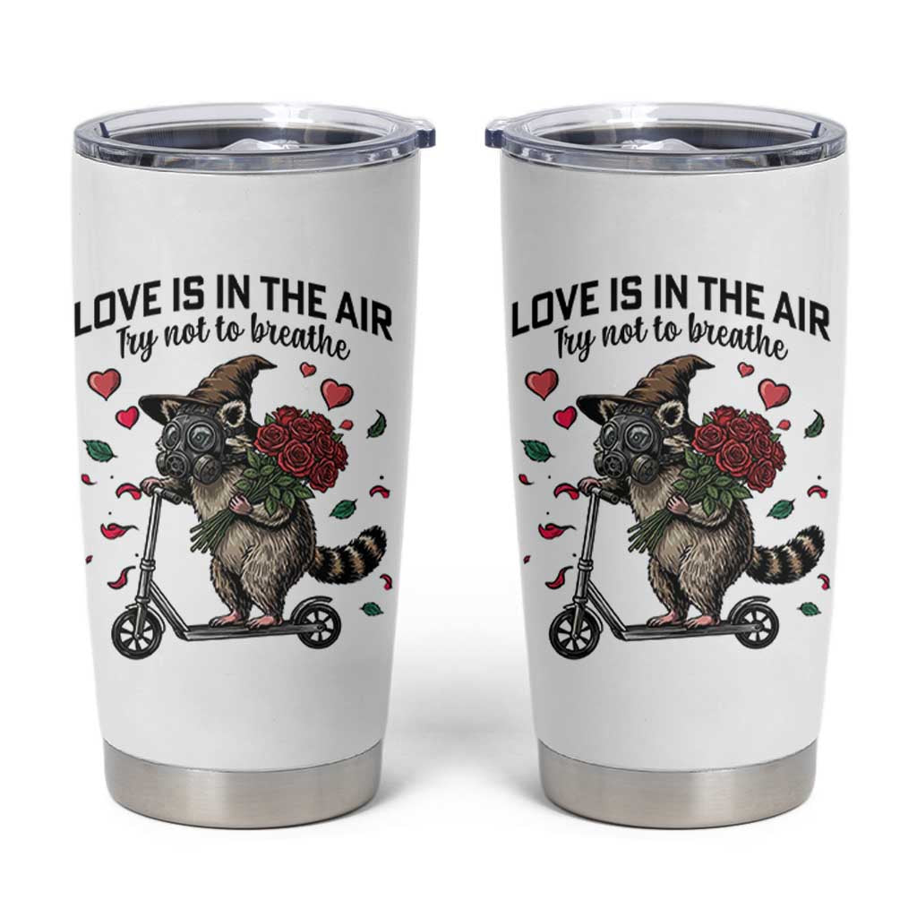 Funny Raccoon Scooter Anti Valentine Tumbler Cup Love Is In The Air Try Not To Breathe - Wonder Print Shop