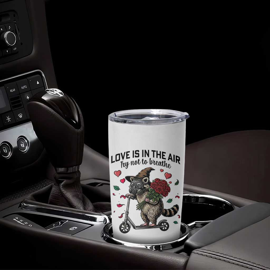 Funny Raccoon Scooter Anti Valentine Tumbler Cup Love Is In The Air Try Not To Breathe - Wonder Print Shop
