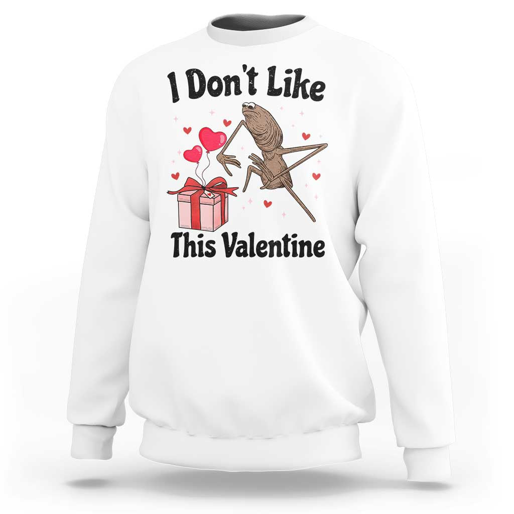 Marcus The Worm Meme Sweatshirt I Do Not Like This Valentine - Wonder Print Shop