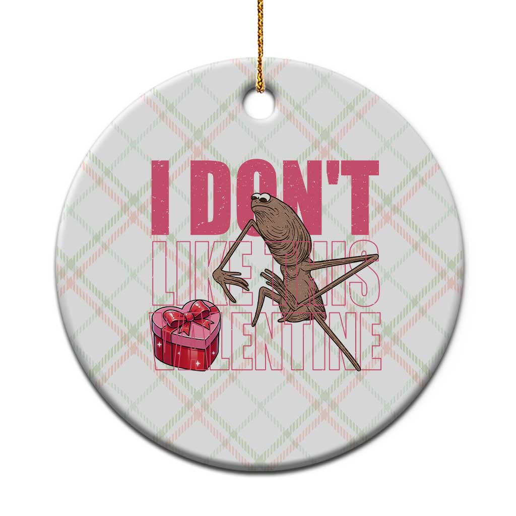 Marcus The Worm Funny Valentine Meme Ceramic Ornament I Don't Like This Valentine