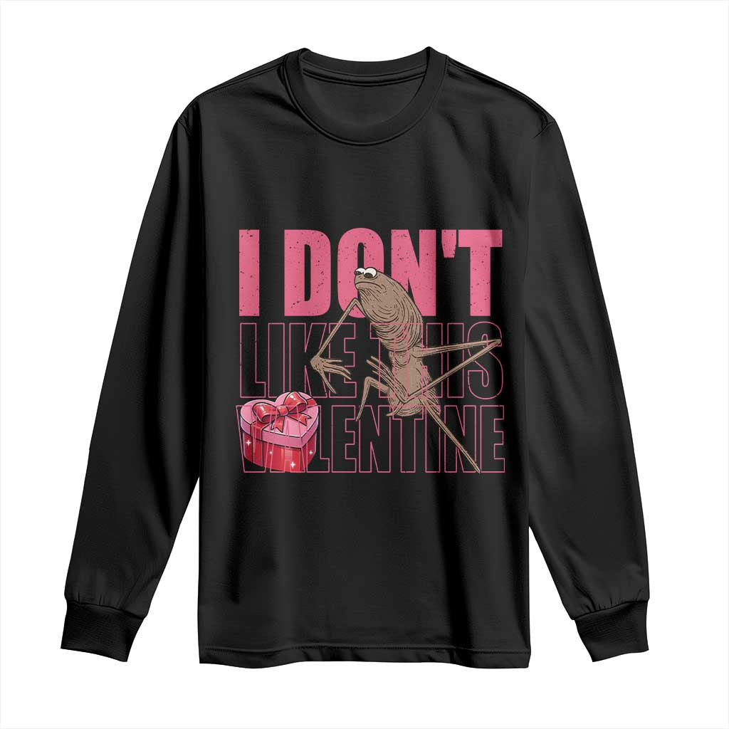 Marcus The Worm Funny Valentine Meme Long Sleeve Shirt I Don't Like This Valentine