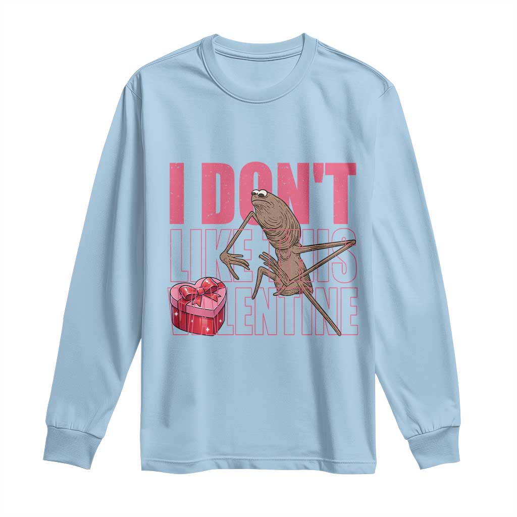 Marcus The Worm Funny Valentine Meme Long Sleeve Shirt I Don't Like This Valentine