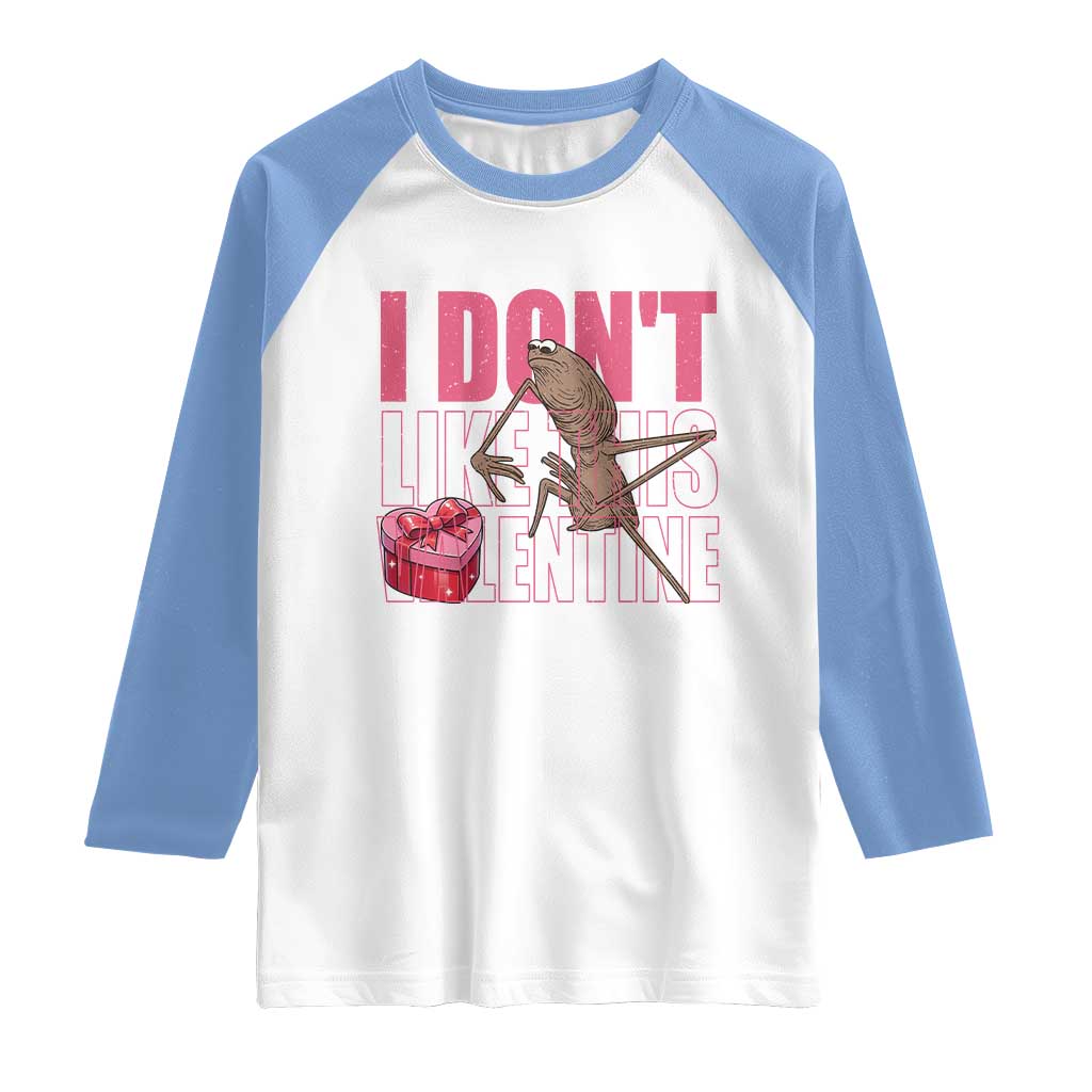 Marcus The Worm Funny Valentine Meme Raglan Shirt I Don't Like This Valentine
