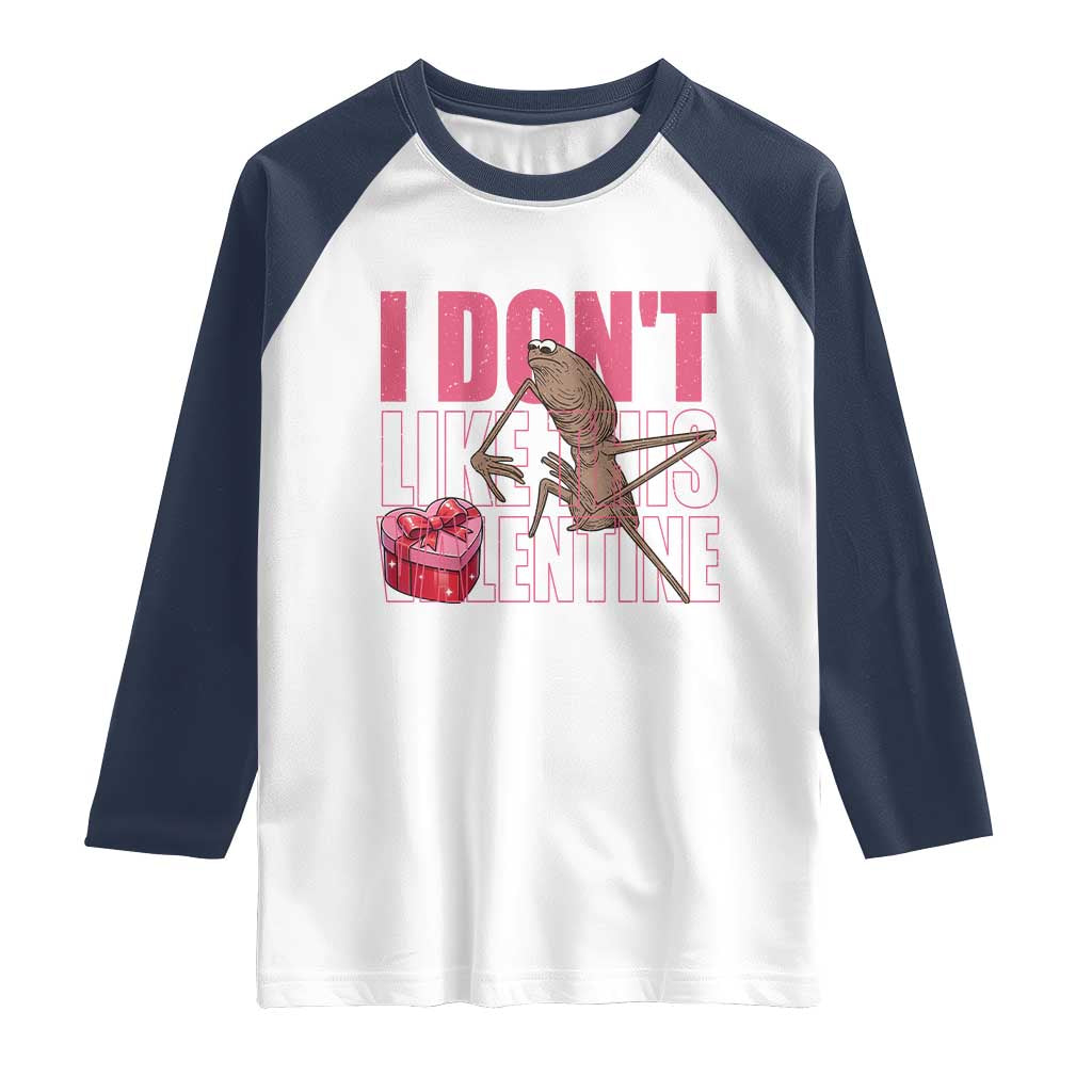 Marcus The Worm Funny Valentine Meme Raglan Shirt I Don't Like This Valentine