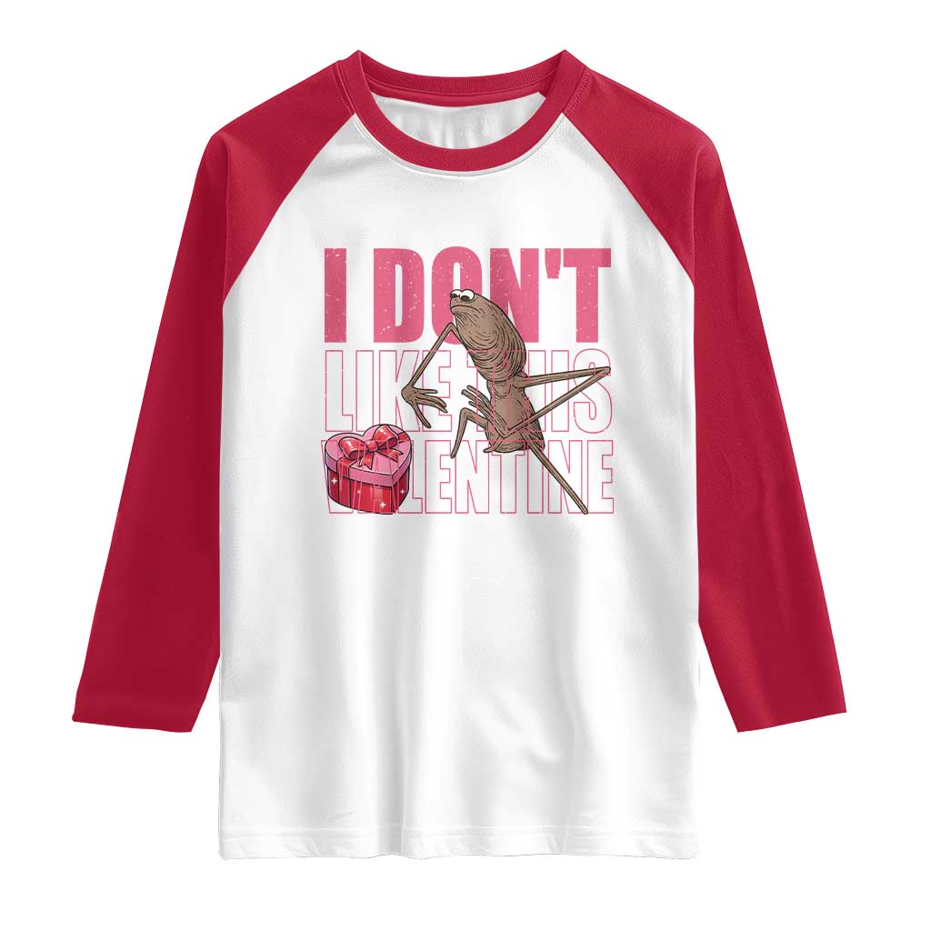 Marcus The Worm Funny Valentine Meme Raglan Shirt I Don't Like This Valentine