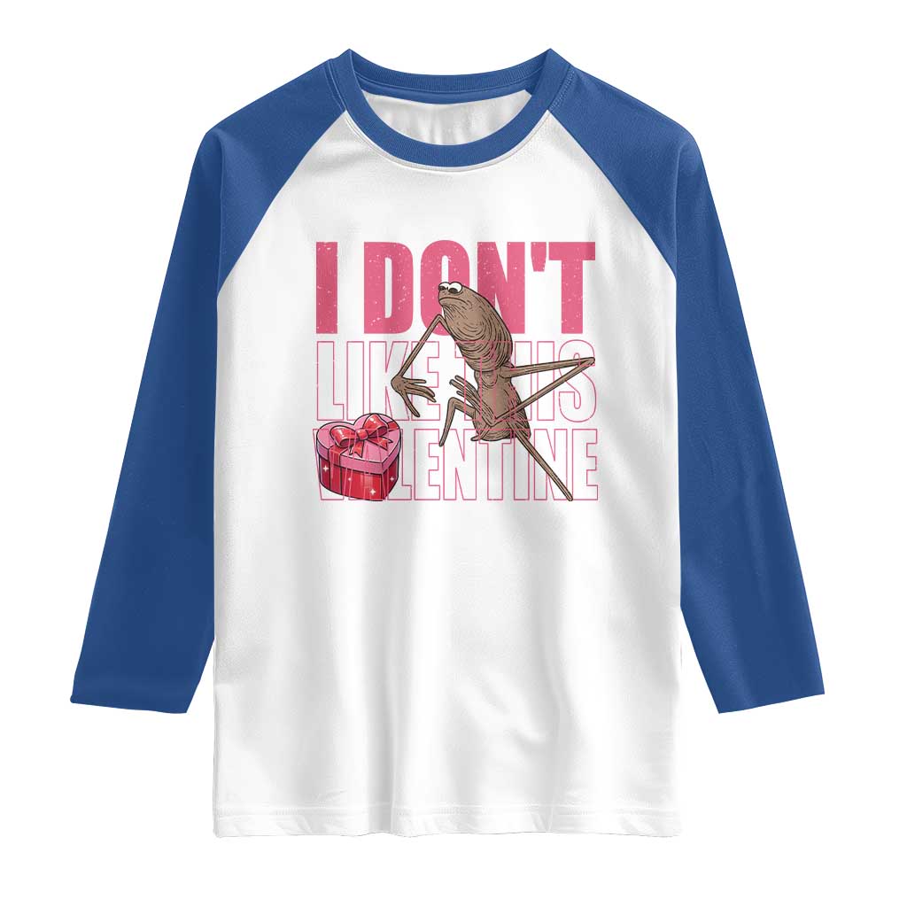 Marcus The Worm Funny Valentine Meme Raglan Shirt I Don't Like This Valentine