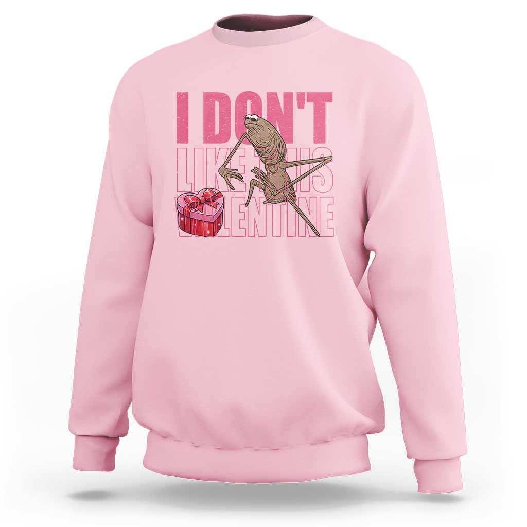 Marcus The Worm Funny Valentine Meme Sweatshirt I Don't Like This Valentine
