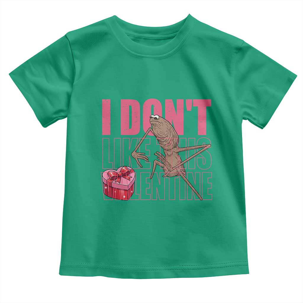Marcus The Worm Funny Valentine Meme Toddler T Shirt I Don't Like This Valentine