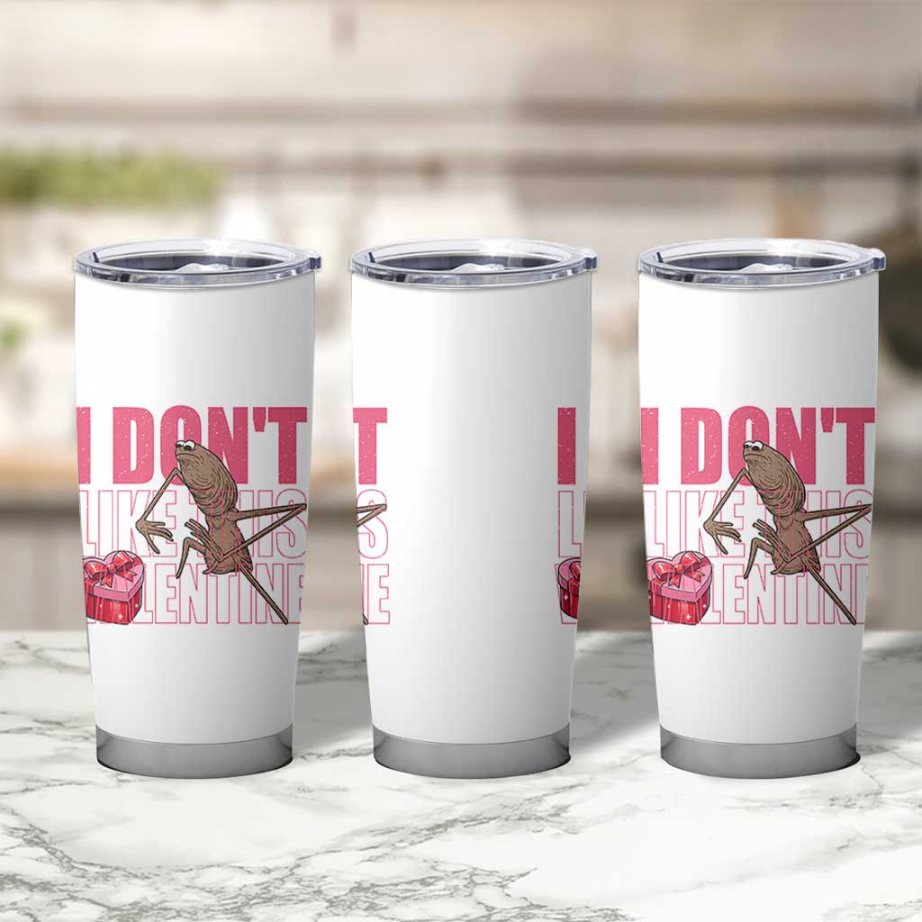 Marcus The Worm Funny Valentine Meme Tumbler Cup I Don't Like This Valentine