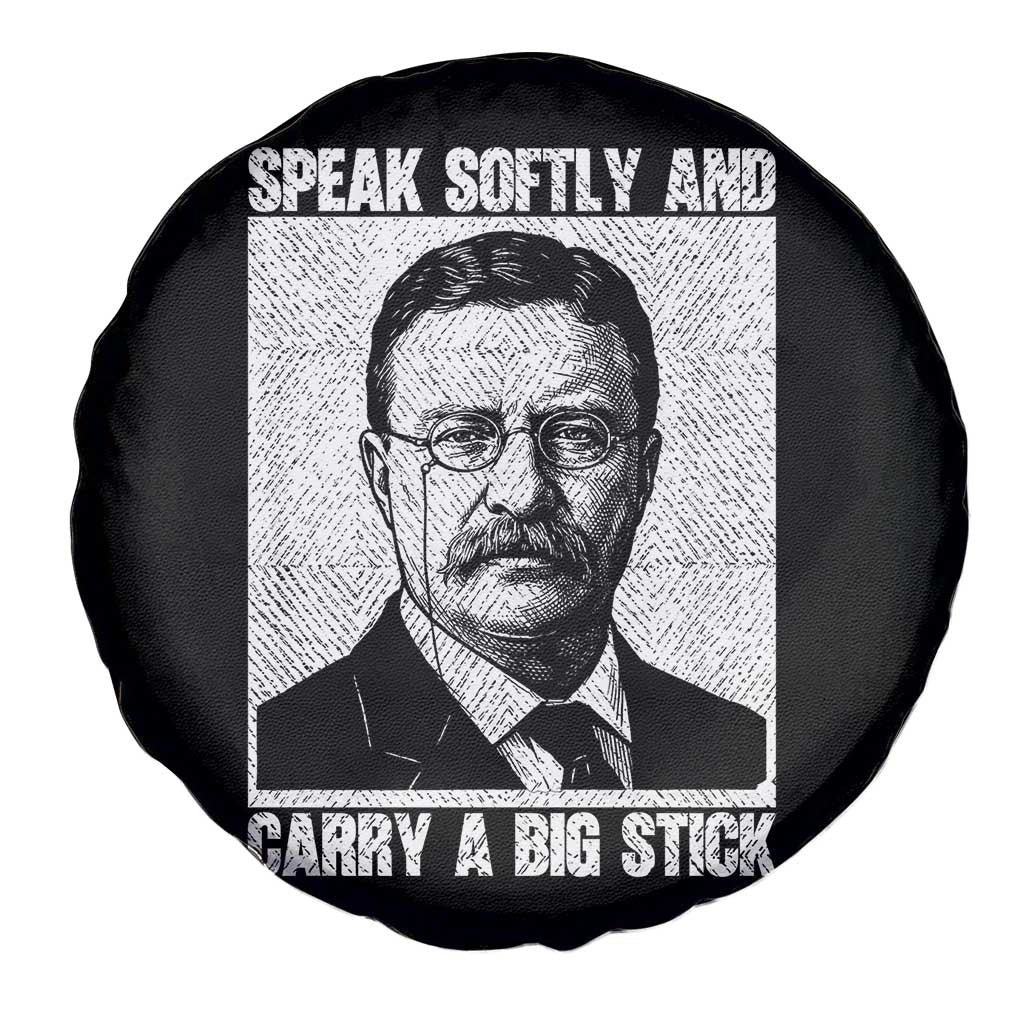 Theodore Roosevelt Quote Spare Tire Cover Speak Softly and Carry A Big Stick