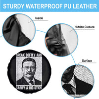Theodore Roosevelt Quote Spare Tire Cover Speak Softly and Carry A Big Stick