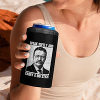 Theodore Roosevelt Quote 4 in 1 Can Cooler Tumbler Speak Softly and Carry A Big Stick