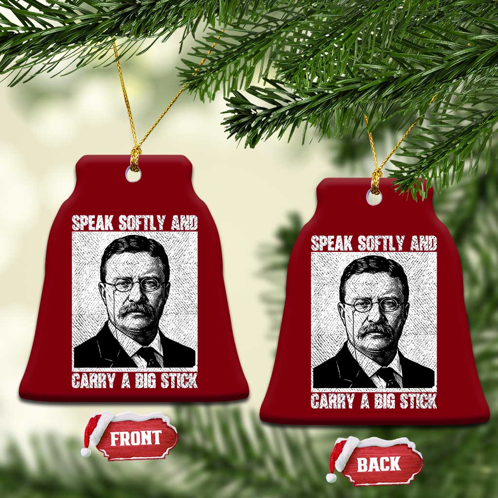 Theodore Roosevelt Quote Ceramic Ornament Speak Softly and Carry A Big Stick