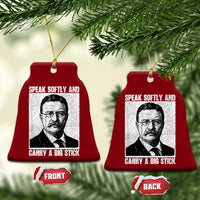 Theodore Roosevelt Quote Ceramic Ornament Speak Softly and Carry A Big Stick