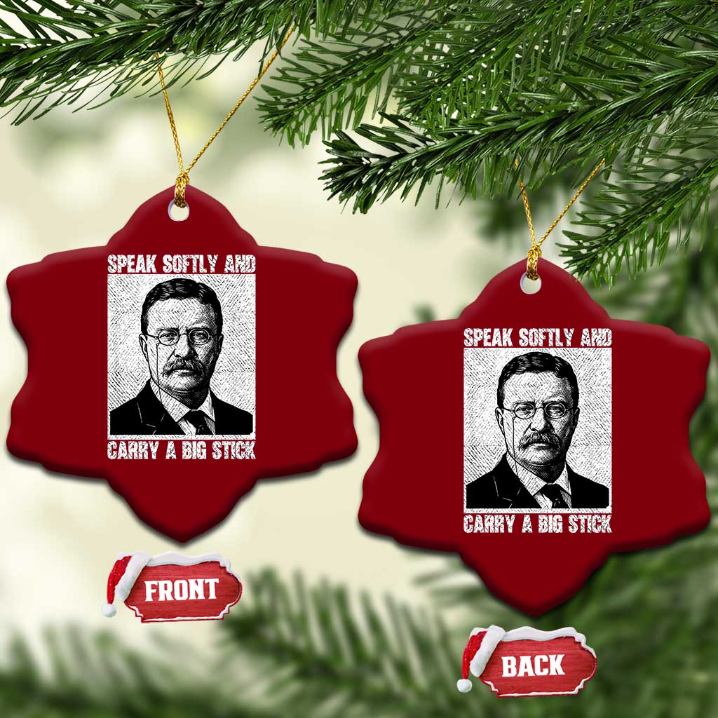 Theodore Roosevelt Quote Ceramic Ornament Speak Softly and Carry A Big Stick