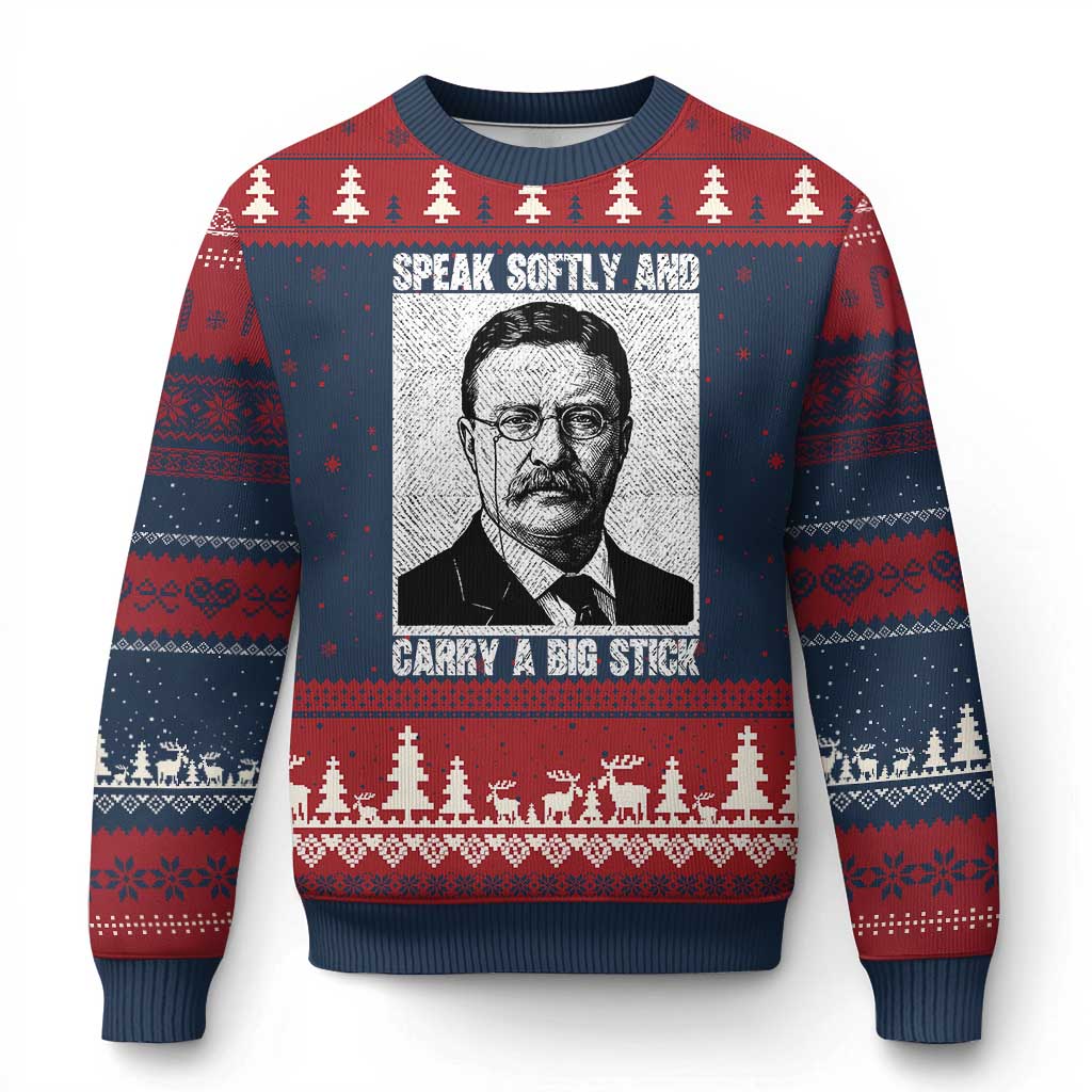 Theodore Roosevelt Quote Ugly Christmas Sweater Speak Softly and Carry A Big Stick