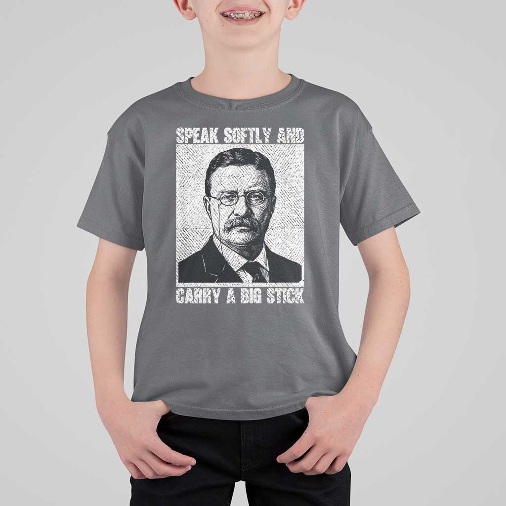Theodore Roosevelt Quote T Shirt For Kid Speak Softly and Carry A Big Stick