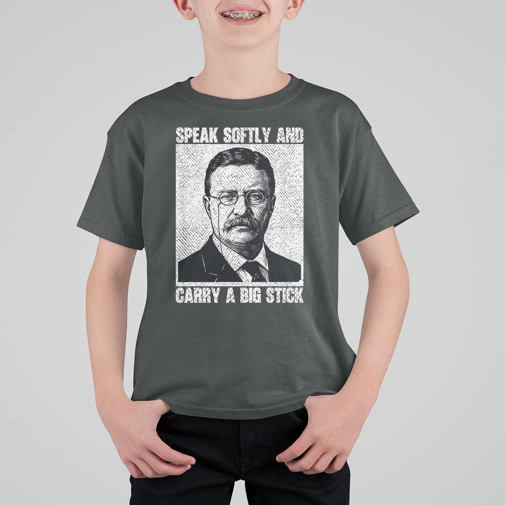 Theodore Roosevelt Quote T Shirt For Kid Speak Softly and Carry A Big Stick