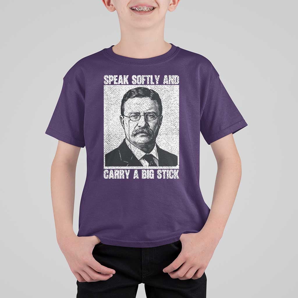 Theodore Roosevelt Quote T Shirt For Kid Speak Softly and Carry A Big Stick