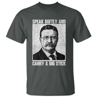 Theodore Roosevelt Quote T Shirt Speak Softly and Carry A Big Stick