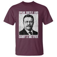 Theodore Roosevelt Quote T Shirt Speak Softly and Carry A Big Stick