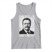 Theodore Roosevelt Quote Tank Top Speak Softly and Carry A Big Stick