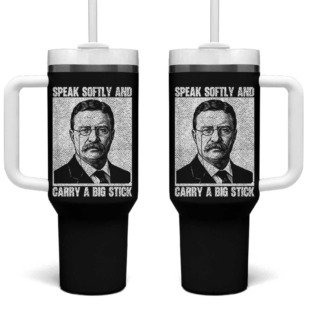 Theodore Roosevelt Quote Tumbler With Handle Speak Softly and Carry A Big Stick