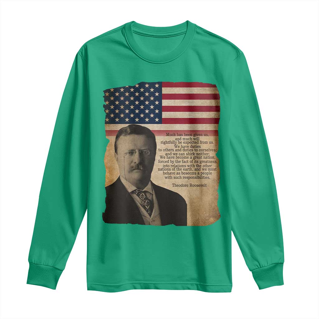 Theodore Roosevelt Quote Long Sleeve Shirt American President History