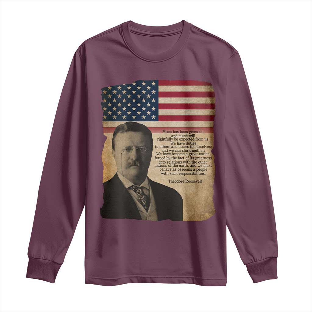 Theodore Roosevelt Quote Long Sleeve Shirt American President History