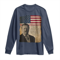 Theodore Roosevelt Quote Long Sleeve Shirt American President History