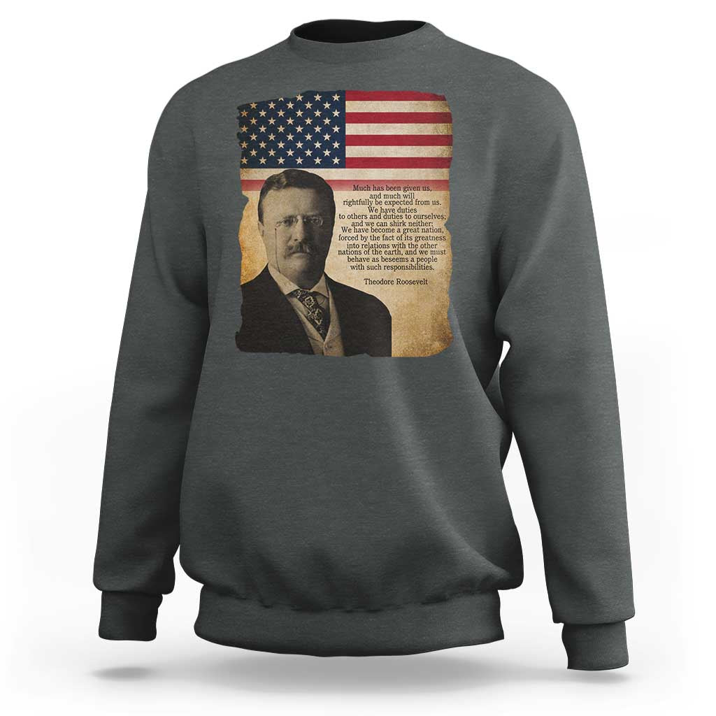 Theodore Roosevelt Quote Sweatshirt American President History