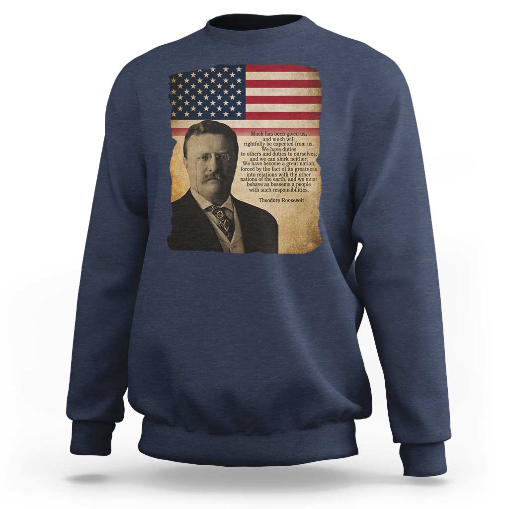 Theodore Roosevelt Quote Sweatshirt American President History