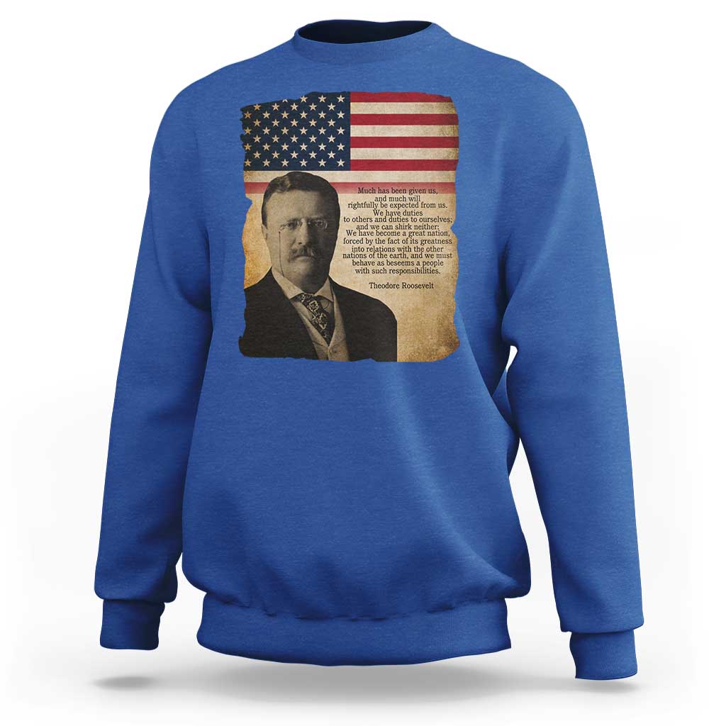 Theodore Roosevelt Quote Sweatshirt American President History