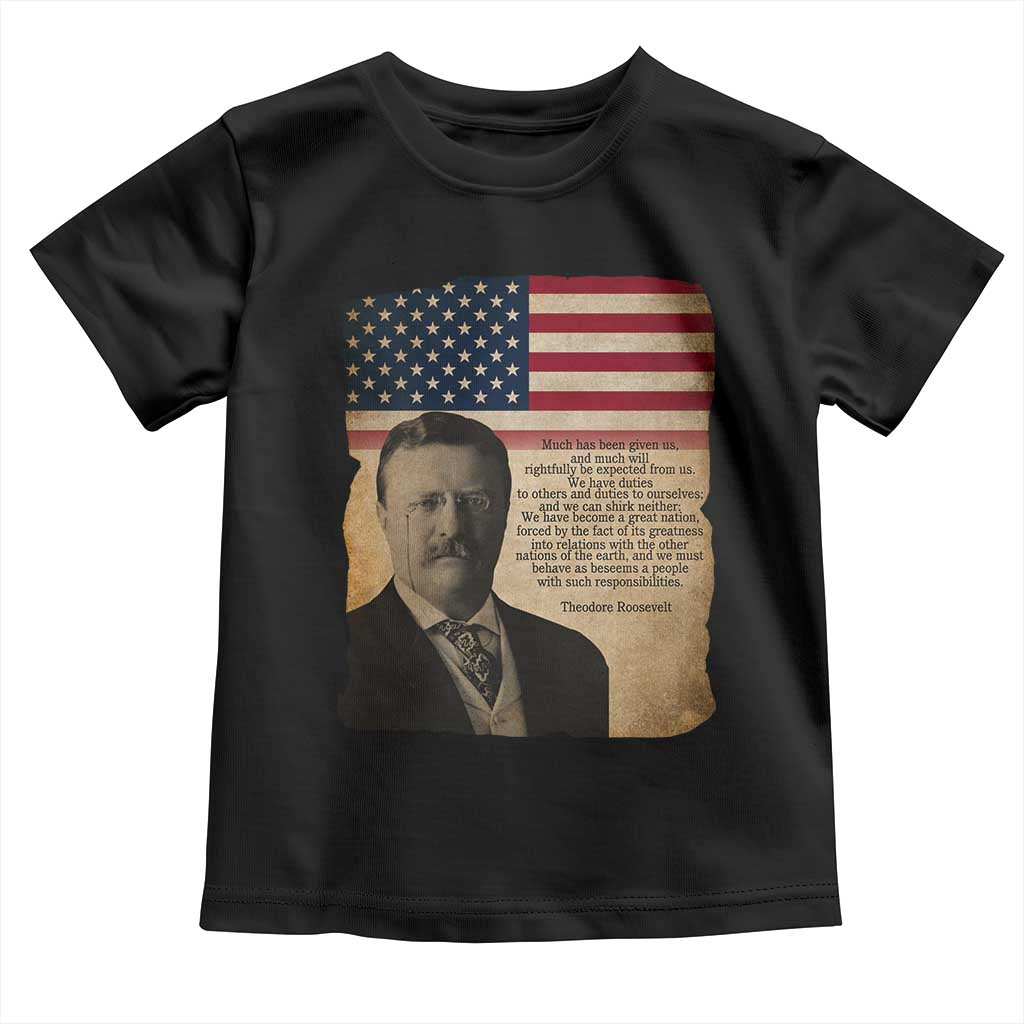 Theodore Roosevelt Quote Toddler T Shirt American President History