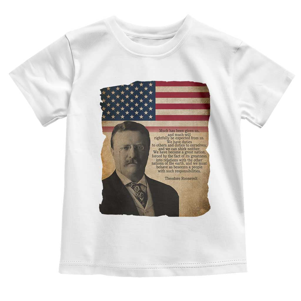 Theodore Roosevelt Quote Toddler T Shirt American President History