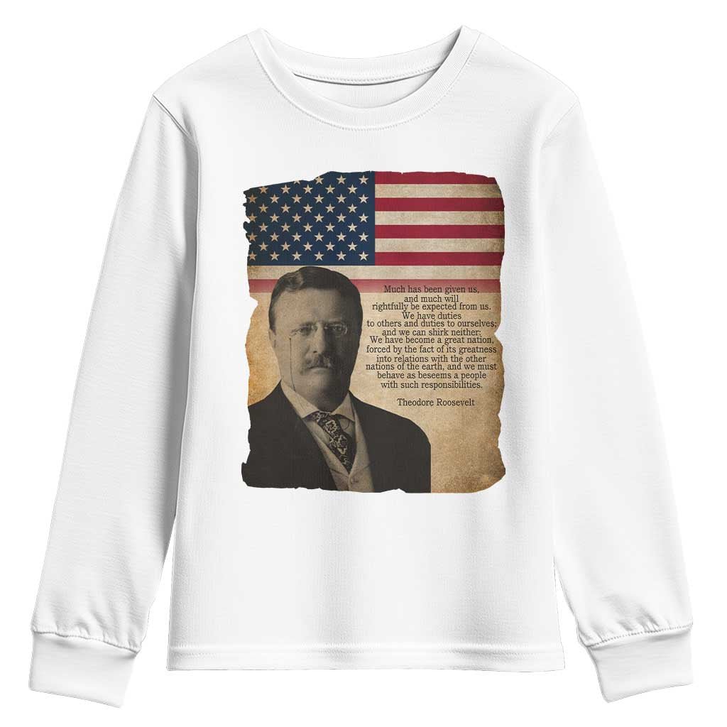 Theodore Roosevelt Quote Youth Sweatshirt American President History