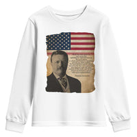Theodore Roosevelt Quote Youth Sweatshirt American President History