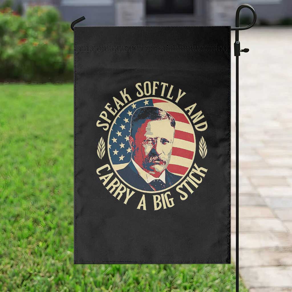 Theodore Roosevelt Quote American President Garden Flag Speak Softly and Carry a Big Stick