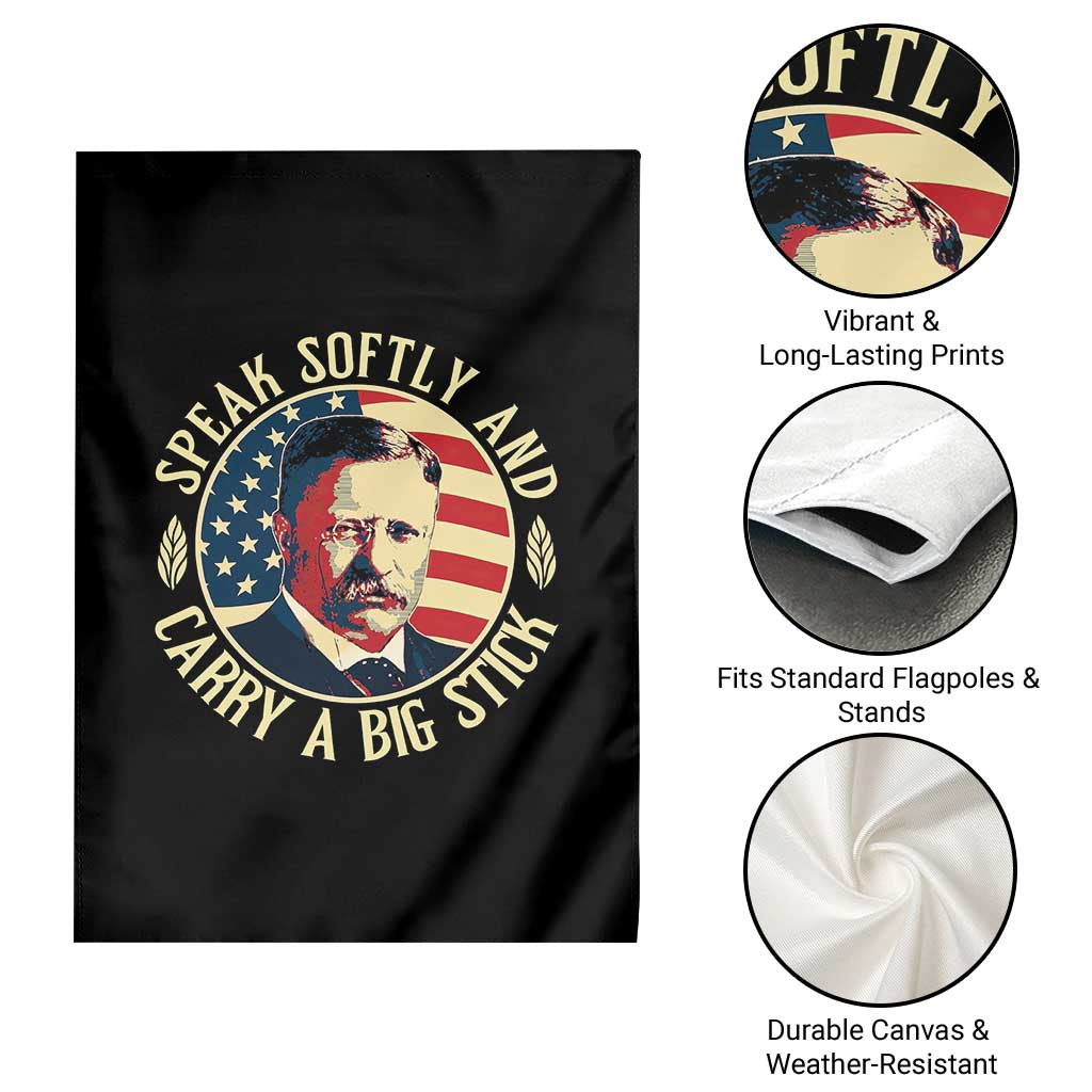 Theodore Roosevelt Quote American President Garden Flag Speak Softly and Carry a Big Stick
