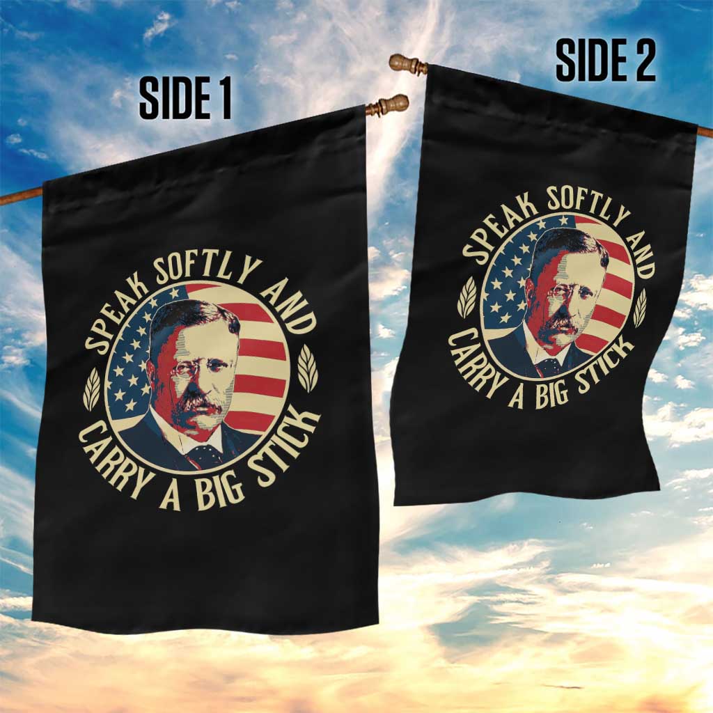 Theodore Roosevelt Quote American President Garden Flag Speak Softly and Carry a Big Stick