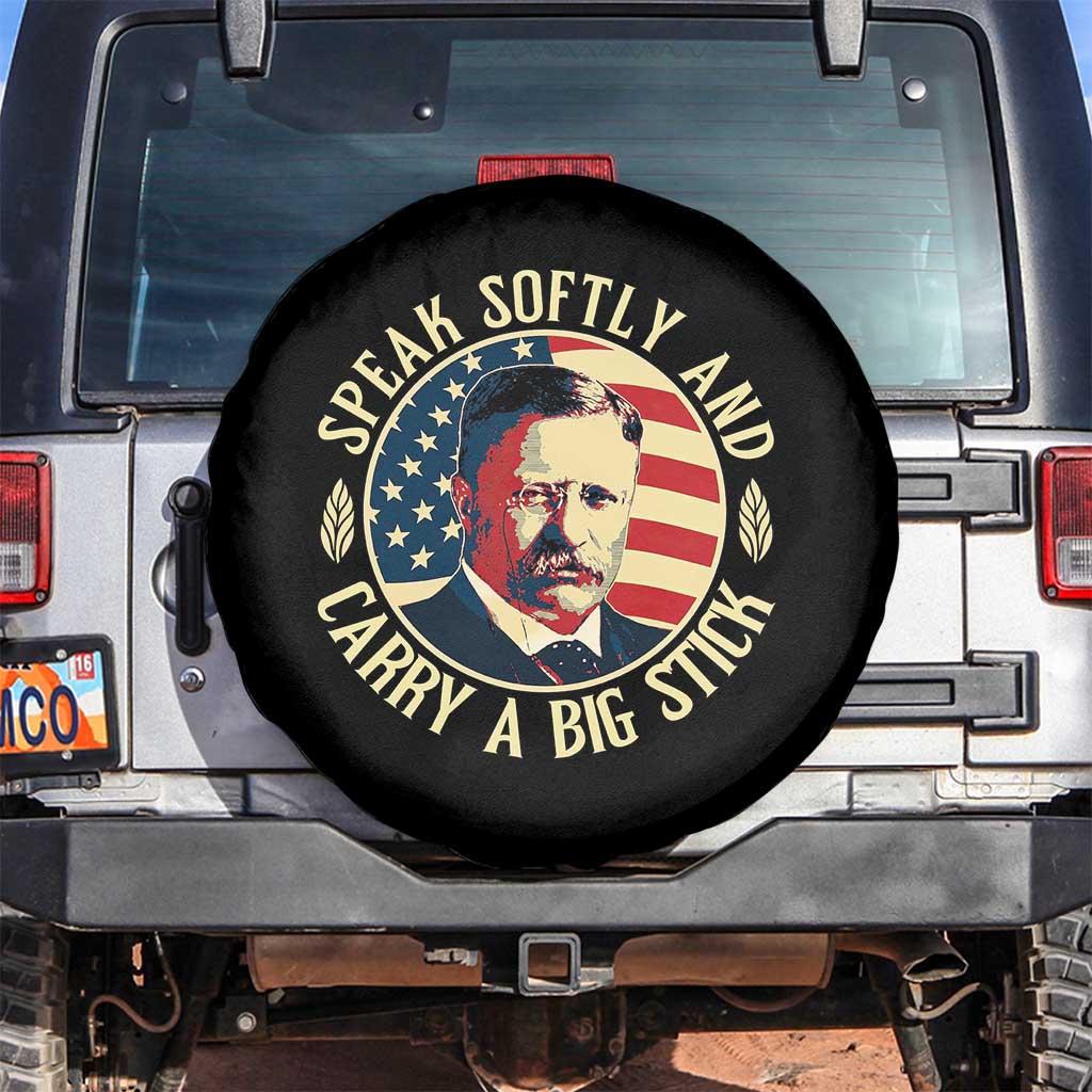 Theodore Roosevelt Quote American President Spare Tire Cover Speak Softly and Carry a Big Stick