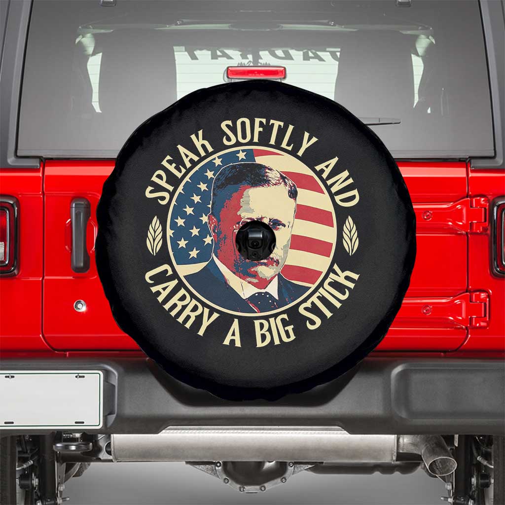 Theodore Roosevelt Quote American President Spare Tire Cover Speak Softly and Carry a Big Stick