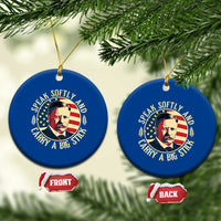 Theodore Roosevelt Quote American President Ceramic Ornament Speak Softly and Carry a Big Stick