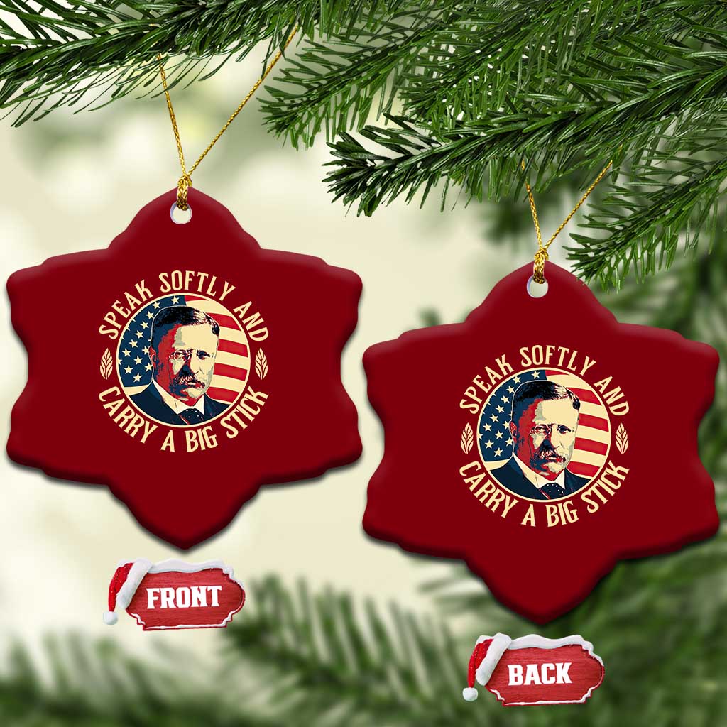 Theodore Roosevelt Quote American President Ceramic Ornament Speak Softly and Carry a Big Stick