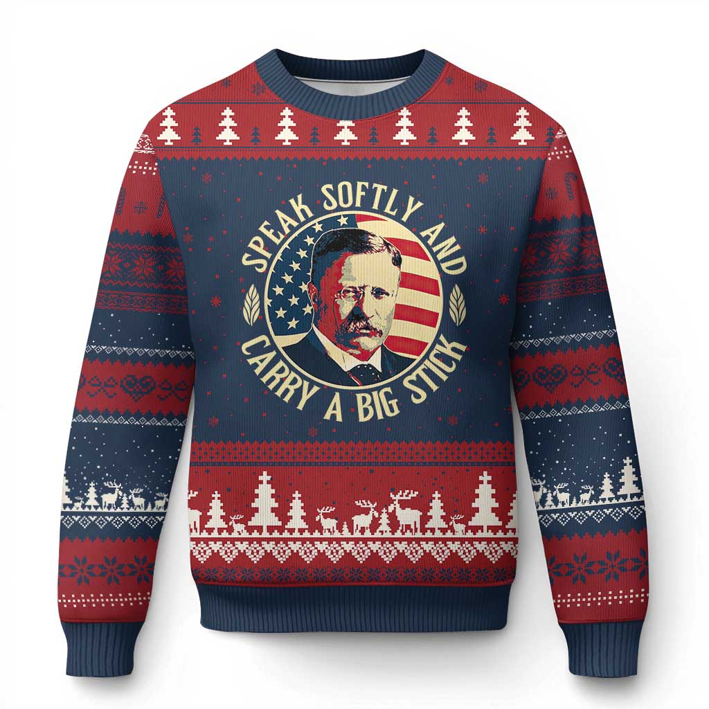Theodore Roosevelt Quote American President Ugly Christmas Sweater Speak Softly and Carry a Big Stick